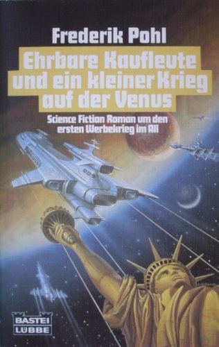 9783404220854: Ehrbare Kaufleute und ein kleiner Krieg auf der Venus. Science Fiction. Roman um den ersten Werbekrieg im All.