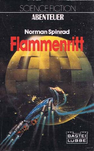 Flammenritt - Science Fiction-Roman - Spinrad, Norman;