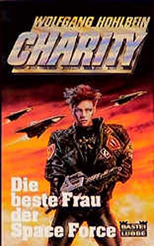 Charity 1. Die beste Frau der Space Force - Wolfgang Hohlbein