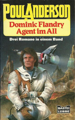 9783404231058: Dominic Flandry. Agent im All. Drei Romane in einem Band. ( Science Fiction).