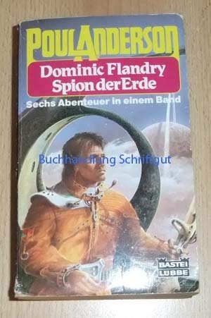 9783404231089: Spion der Erde. Dominic Flandry. Sechs Abenteuer in einem Band. ( Science Fiction).