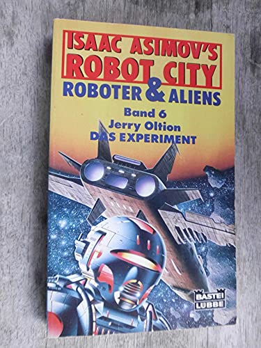 Robot City. Roboter und Aliens VI. Das Experiment. Science Fiction Roman.