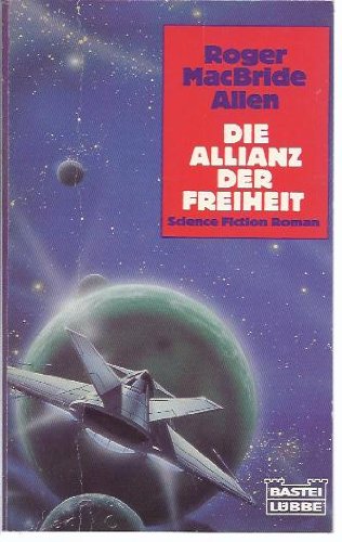 Die Allianz der Freiheit : Science Fiction Roman