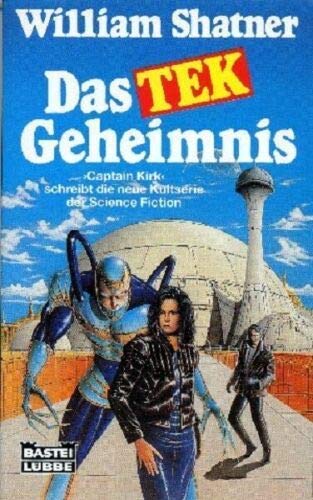 Das Tek-Geheimnis - Science Fiction Roman, aus dem Amerikanischen von Bernhard Kempen, - Shatner, William,