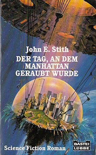 Der Tag, an dem Manhattan geraubt wurde : Science-fiction-Roman (Bg2t) - Stith, John E.