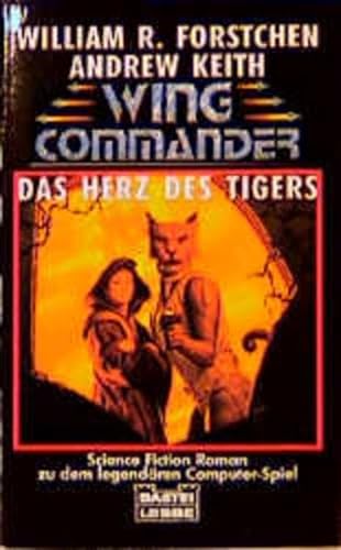 Wing Commander 4. Das Herz des Tigers. Science- Fiction Roman zu dem legendären Computerspiel. - Forstchen, William R., Keith, Andrew