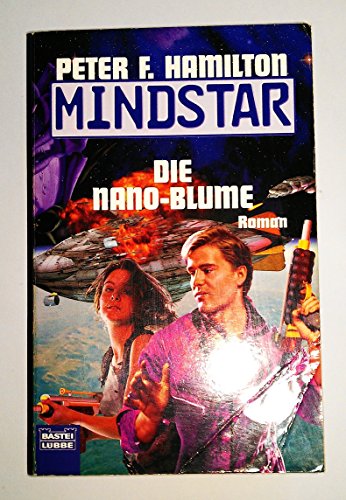 Mindstar 3. Die Nano- Blume. (9783404232154) by Hamilton, Peter F.