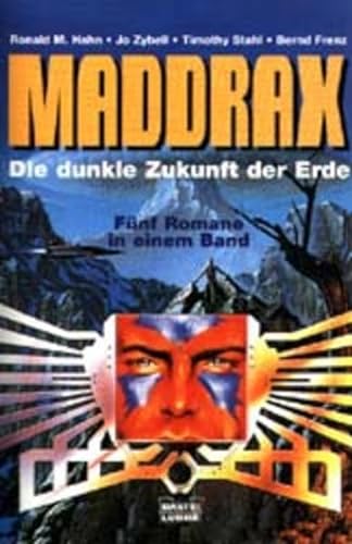 Maddrax 01. Die dunkle Zukunft der Erde. (9783404232390) by Hahn, Ronald M.; Zybell, Jo; Frenz, Bernd; Stahl, Timothy