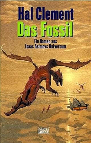 Das Fossil. Ein Roman aus Isaac Asimovs Universum. (9783404232529) by Clement, Hal