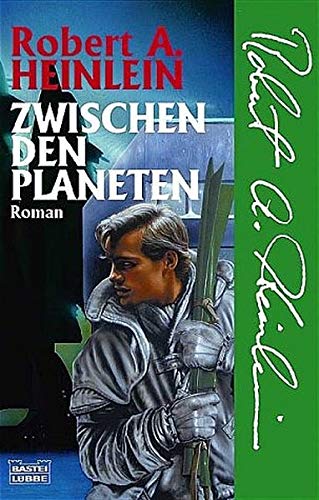 Zwischen den Planeten - Heinlein, Robert A.