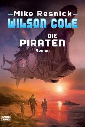 Wilson Cole: Die Piraten - Mike Resnick