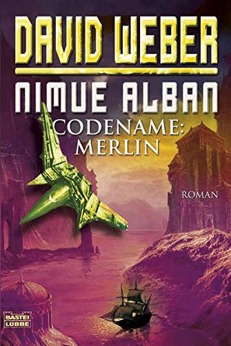 Nimue Alban: Codename: Merlin: Nimue Alban, Bd. 3. Roman - Weber, David