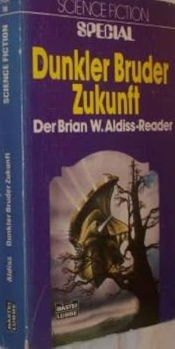 Dunkler Bruder Zukunft : Science fiction-Stories. Brian W. Aldiss. [Dt. Übers.: Ralph Tegtmeier .] / Bastei Lübbe ; 24034 : Science-fiction-special - Aldiss, Brian Wilson