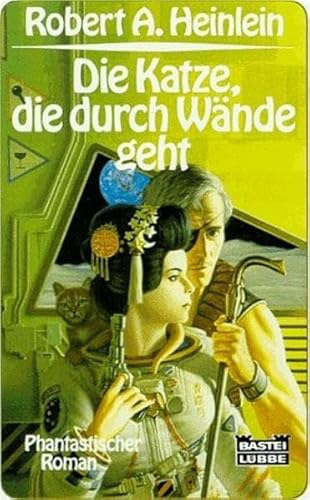 DIE KATZE, DIE DURCH WÄNDE GEHT. phantastischer Roman - Heinlein, Robert A.