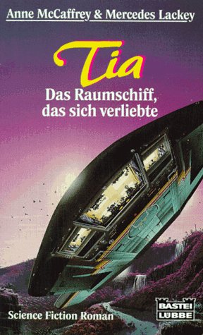 Beispielbild fr Tia. Das Raumschiff, das sich verliebte. Science Fiction Roman. zum Verkauf von medimops