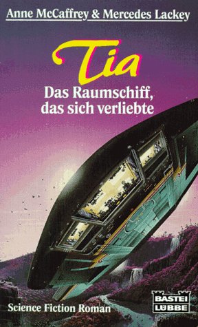 Stock image for Tia. Das Raumschiff, das sich verliebte. Science Fiction Roman. for sale by medimops