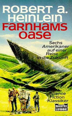 Farnhams Oase - Sechs Amerikaner auf einer Reise in die Zukunft