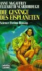 Die Gesänge des Eisplaneten - McCaffrey, Anne, Elizabeth A. Scarborough und Anne MacCaffrey