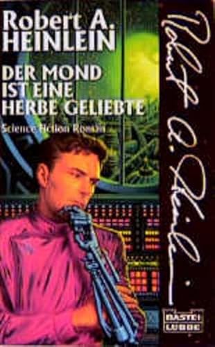 Imagen de archivo de Der Mond ist eine herbe Geliebte. Science Fiction Roman. a la venta por ThriftBooks-Dallas