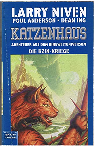 Die Kzin- Kriege 1. Das Katzenhaus. Abenteuer aus dem Ringwelt- Universum. (9783404242443) by Niven, Larry; Anderson, Poul; Ing, Dean