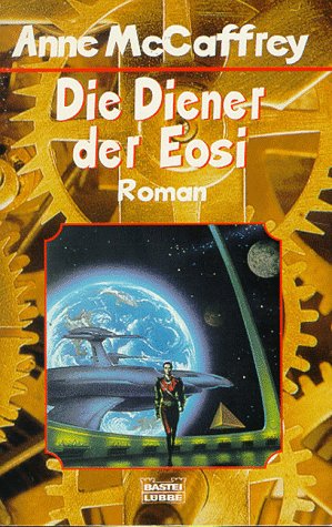 Die Diener der Eosi. - McCaffrey, Anne