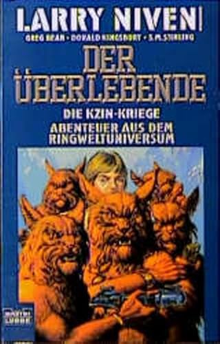 Die Kzin- Kriege 4. Der Ãœberlebende. Abenteuer aus dem Ringweltuniversum. (9783404242658) by Niven, Larry; Bear, Greg; Kingsbury, Donald