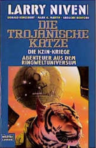 Die Kzin- Kriege 6. Die trojanische Katze. Abenteuer aus dem Ringweltuniversum. (9783404242726) by Niven, Larry; Kingsbury, Donald; Martin, Mark O.; Benford, Gregory