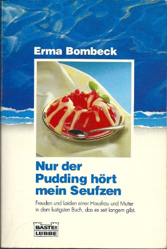 9783404252046: Nur der Pudding hrt mein Seufzen