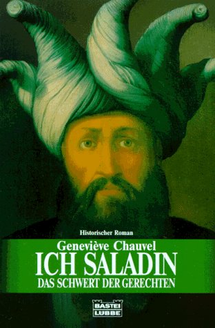 Imagen de archivo de Ich, Saladin. Das Schwert des Gerechten. a la venta por Leserstrahl  (Preise inkl. MwSt.)