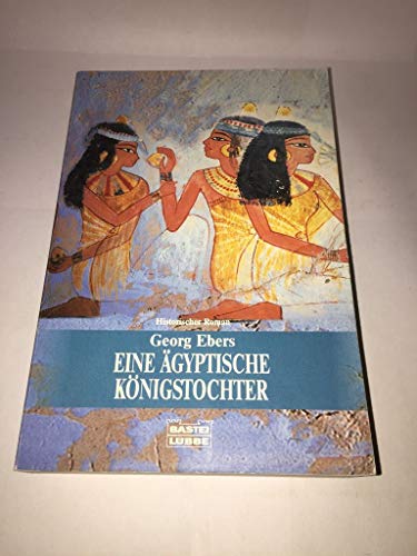 Imagen de archivo de Eine gyptische Knigstochter. Historischer Roman. a la venta por medimops