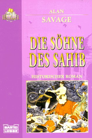 Beispielbild fr Die Shne des Sahib. Historischer Roman. zum Verkauf von medimops