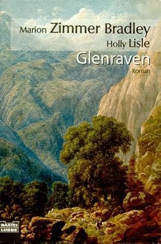 Glenraven : Roman. Bastei-Lübbe-Taschenbuch ; (Bd. 25356) - Bradley, Marion Zimmer