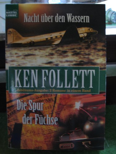 Nacht über den Wassern / Die Spur der Füchse - Follett, Ken