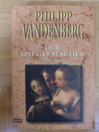 Imagen de archivo de Der Spiegelmacher a la venta por Antiquariat  Angelika Hofmann