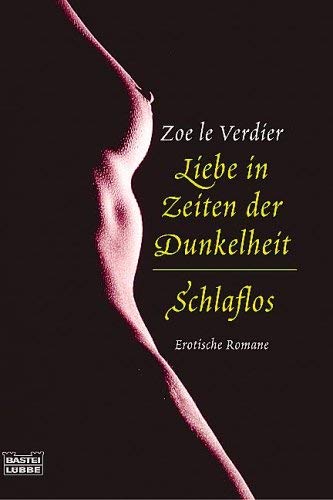 Stock image for Liebe in Zeiten der Dunkelheit. Schlaflos. Erotische Erzhlungen. for sale by medimops