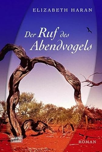 Der Ruf des Abendvogels Roman. Bastei-Luebbe-Taschenbuch; 26309 : Allgemeine Reihe