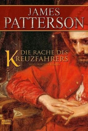 Die Rache des Kreuzfahrers: Historischer Roman (Allgemeine Reihe. Bastei Lübbe Taschenbücher)