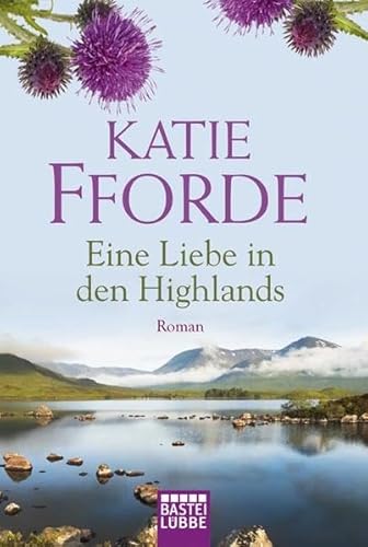 Eine Liebe in den Highlands: Roman - Fforde, Katie