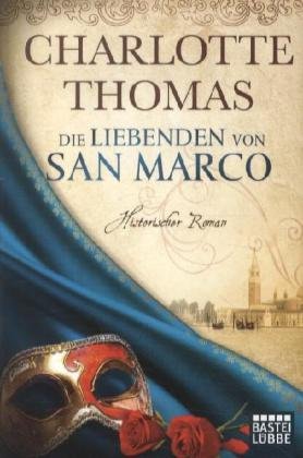 Beispielbild fr Die Liebenden von San Marco. Historischer Roman. zum Verkauf von Der Bcher-Br