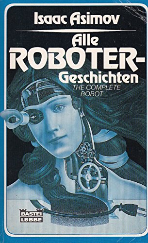 Imagen de archivo de Alle Roboter-Geschichten. The complete Robot. a la venta por austin books and more