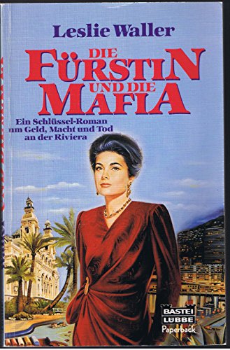 Beispielbild fr Die Frstin und die Mafia. Ein Schlssel-Roman um Geld, Macht und Tod an der Riviera. Hardcover zum Verkauf von Deichkieker Bcherkiste