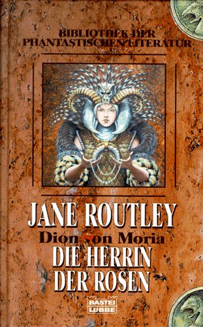 Stock image for Herrin der Rosen. Dion von Moria 01. Bd. 1: Die Herrin der Rosen for sale by Antiquariat Jochen Mohr -Books and Mohr-