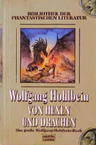 Von Hexen und Drachen. Das groÃŸe Wolfgang- Hohlbein- Buch. (9783404283231) by Hohlbein, Wolfgang