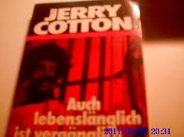 9783404313136: Jerry Cotton. Auch lebenslnglich ist vergnglich. Kriminalroman.