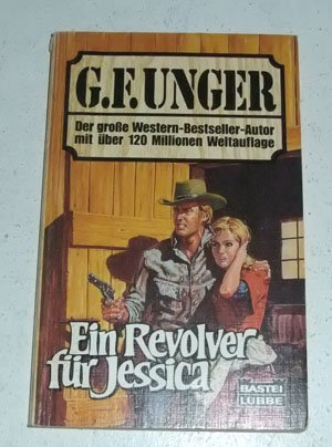 Ein Revolver für Jessica. Westernroman. Bastei-Lübbe-Taschenbuch; Bd. 43177: G. F. Unger.