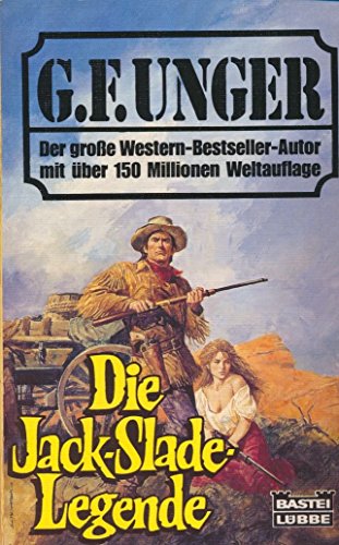 9783404432516: Die Jack Slade - Legende. Westernroman. ( G. F. Unger).