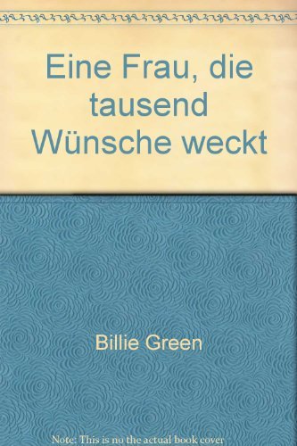 Eine Frau, die tausend WÃ¼nsche weckt - bk1259 (9783404580170) by Billie Green