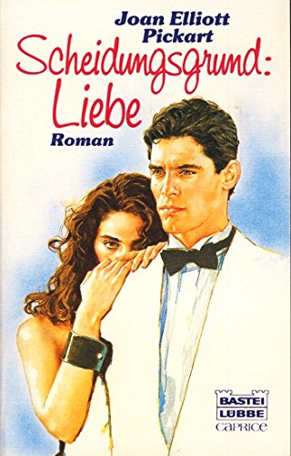 Stock image for Scheidungsgrund: Liebe. Roman. ( Caprice). for sale by DER COMICWURM - Ralf Heinig