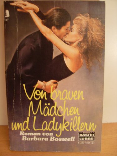 Von braven Mädchen und Ladykillern : ein Caprice-Roman. Ins Dt. übertr. von Inge Hallerbach / Bastei-Lübbe-Taschenbuch ; Bd. 58074 : Caprice - Boswell, Barbara