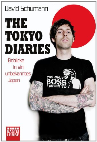 The Tokyo Diaries: Einblicke in ein unbekanntes Japan - Schumann, David